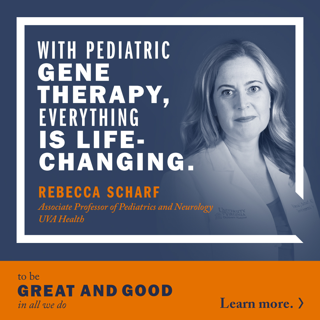 With Pediatric Gene Therapy, Everything is Life-Changing, Rebecca Scharf, Associate Professor of Pediatrics and Neurology UVA Health | To Be Great and Good in All We Do